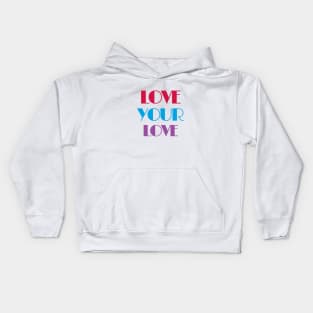 Love Your Love Kids Hoodie